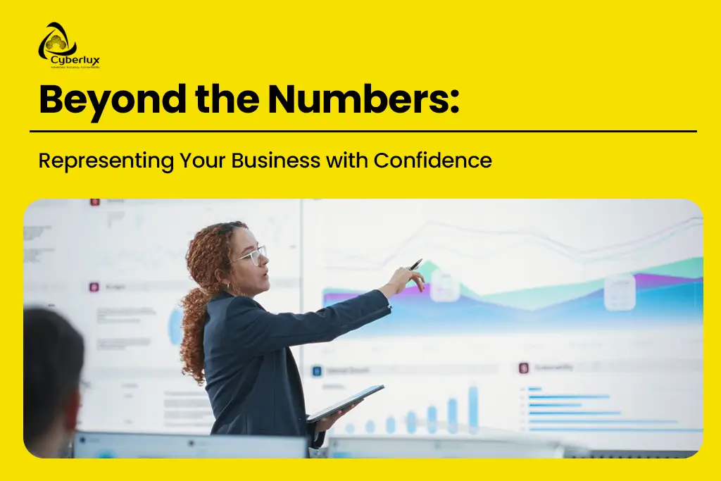 Cyberlux: Beyond the Numbers: Representing Your Business with Confidence